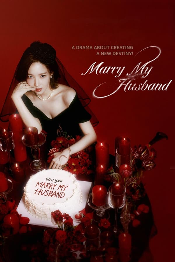مشاهدة مسلسل Marry My Husband موسم 1 حلقة 16 والاخيرة (2024)